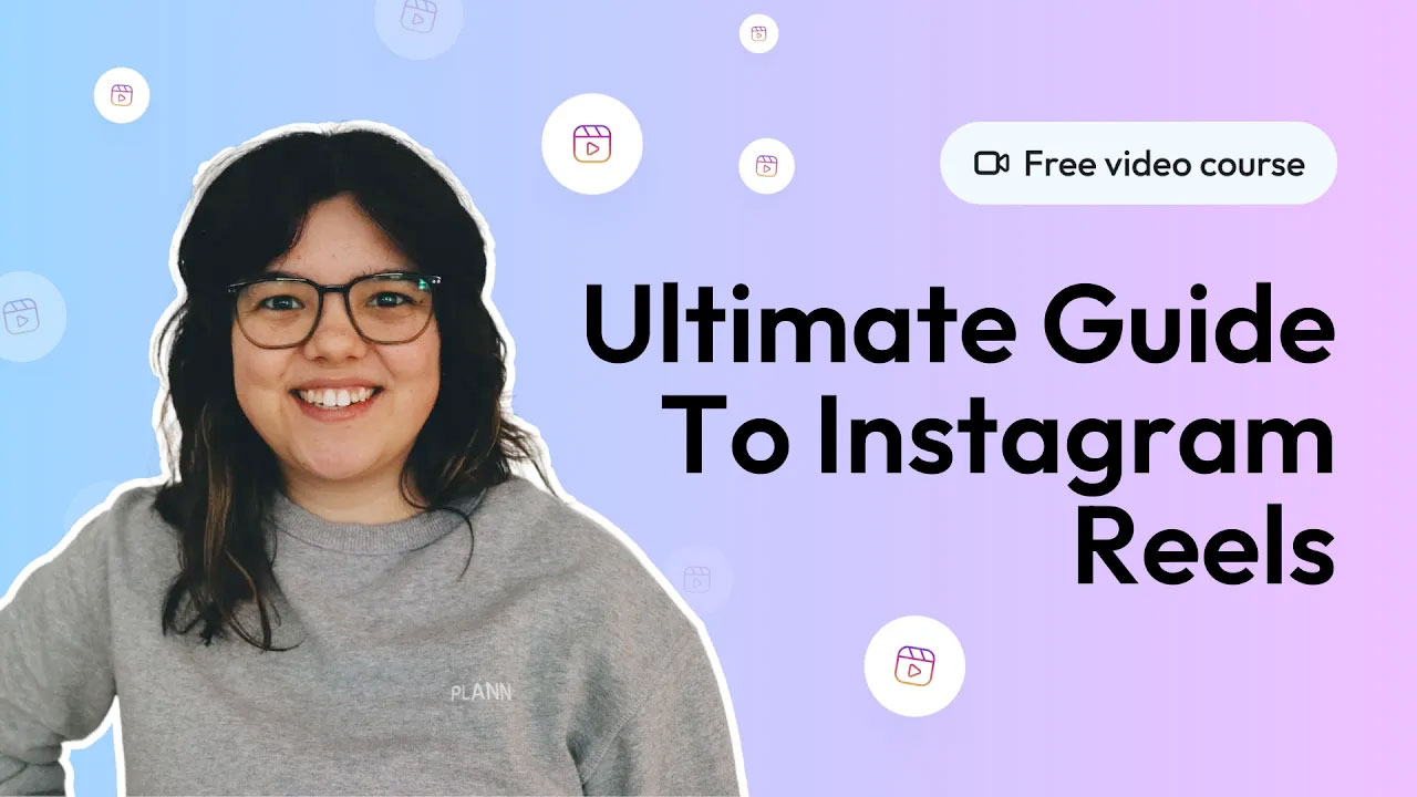 Smiling woman with glasses and a gray shirt promoting a free video course titled "Ultimate Guide to Instagram Reels" on a gradient blue and purple background with Instagram Reels icons, highlighting the benefits of using an Instagram scheduler | plannthat.com