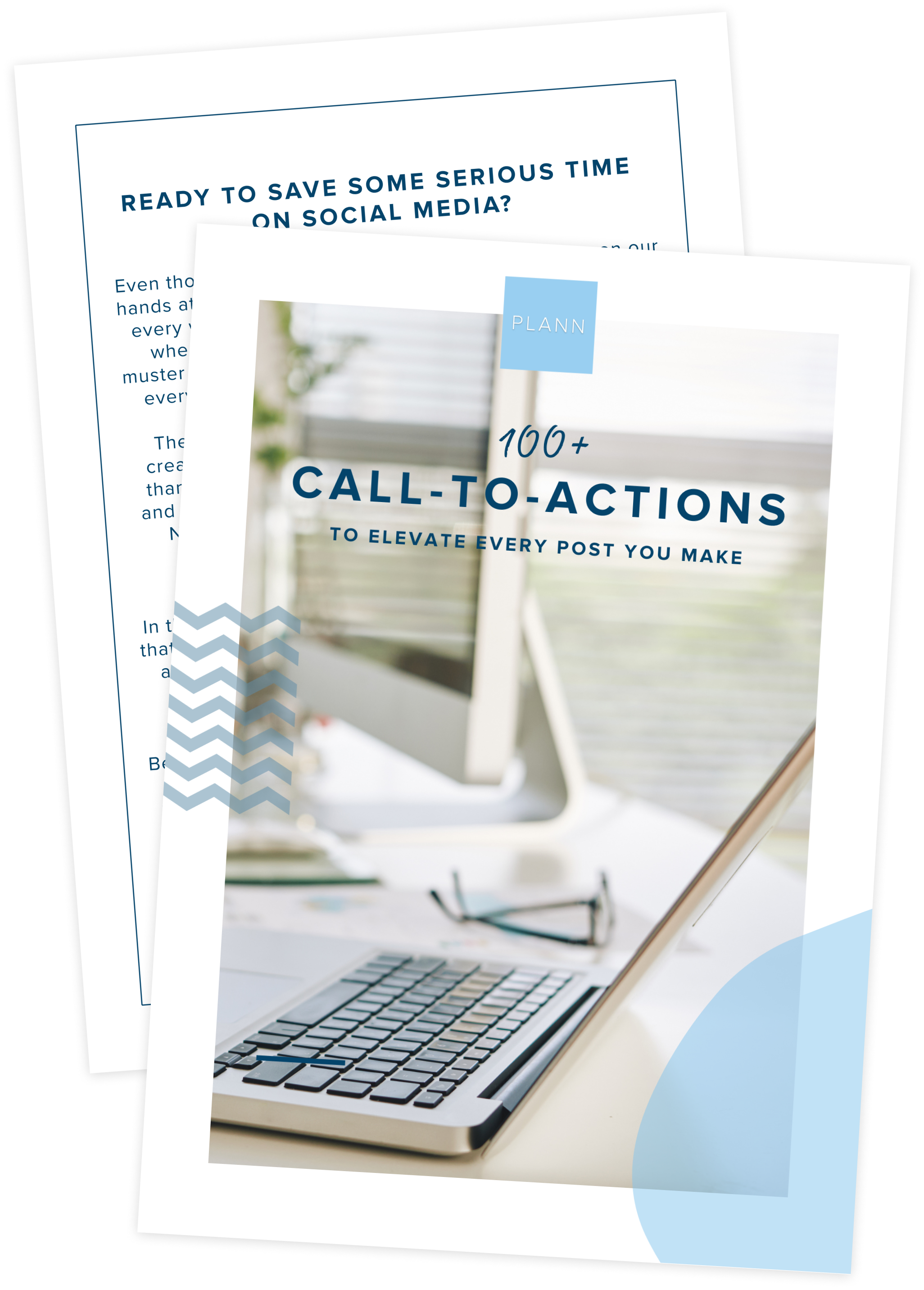 Two overlapping documents with the front titled "100+ Call-to-Actions to Elevate Every Post You Make" featuring a keyboard and glasses in the background, and the back document discussing saving time on social media | Social media scheduler | plannthat.com